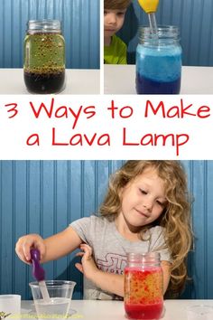 three ways to make a lava lamp for kids and toddlers with text overlay that says 3 ways to make a lava lamp