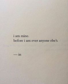 an old book with the words i am mine before i am ever anyone else's in