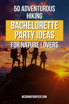 the words 50 adventures hiking bachelor party ideas for nature lovers