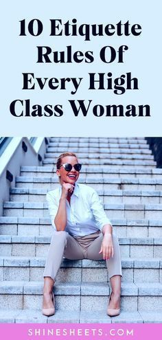 Charm School Etiquette, How To Look Rich And Classy Women, How To Become Classy Lady, High Class Women Style, French Lady Style Classy, Classy Day Outfit, Classy Lady Habits, How To Look Chic, How To Be A Classy Lady