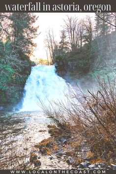 a waterfall in astral, oregon with text overlay