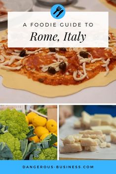 a foodie's guide to rome, italy with images of different foods and vegetables