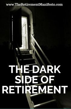 the dark side of retirement with stairs leading up to an open door and light coming through