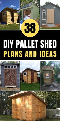 the ultimate diy pallet shed plans and ideas that are easy to build for your backyard