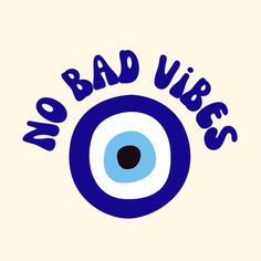 the words bad vibes are written in blue and black on a white background with an eye