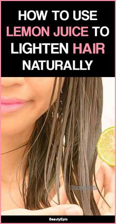 Lemon Hair Lightening, Soft And Silky Hair, Hair Lightening, Lemon Hair, Fashion Tricks, Lighter Hair, Girl Time