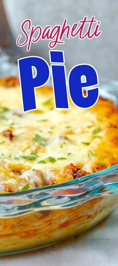 a close up of a casserole dish with the words spaghetti pie on it