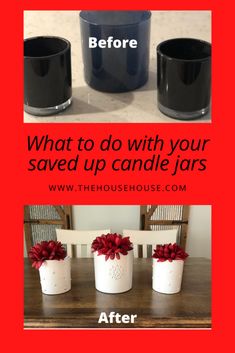 three white vases with red flowers in them and the words, what to do with your saved up candle jars?