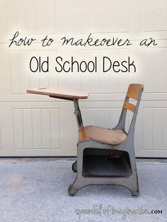 an old school desk sitting in front of a garage door with the words how to makeover an old school desk