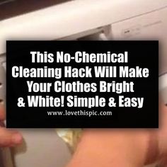 someone is holding up a sign that says, this no chemical cleaning hack will make your clothes bright and white simple & easy