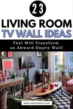 the living room is decorated in black and white checkered flooring with text overlay that reads, 23 living room tv wall ideas that will transform an awkward empty wall