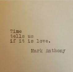 an old typewriter with the words time tells us if it is love mark anthony