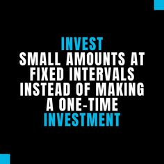 the words invest small amounts at fixed intervals instead of making a one - time investment