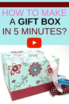 a gift box with the title how to make a gift box in 5 minutes?