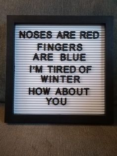 a sign that says roses are red fingers are blue i'm tired of winter how about you?