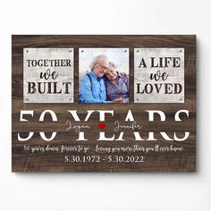 a wooden plaque with two pictures and the words 50 years together