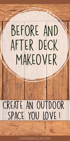 a sign that says before and after deck makeover create an outdoor space you love