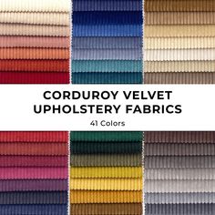 the color scheme for cordery velvet upholstery fabrics is shown in multiple colors