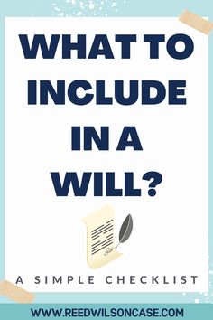 the words what to include in a will? and an image of a piece of paper with