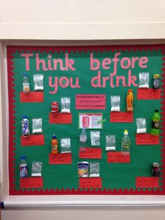 a bulletin board that says, think before you drink and has various items on it