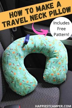 an inflatable travel neck pillow is shown with the text how to make a travel neck pillow includes free pattern