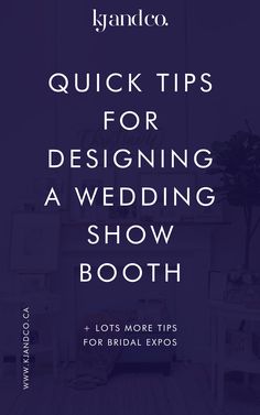 the words, quick tips for designing a wedding show booth