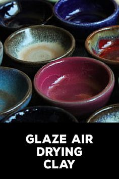 there are many bowls that have different colors on them and the words glaze air drying clay