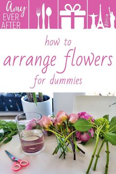 the cover of how to arrange flowers for dummies by anny ever after