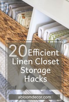 linen closet storage hacks with the title 20 efficient linen closet storage hacks on top