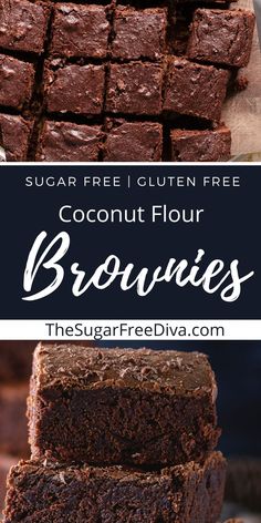 chocolate brownies stacked on top of each other with text overlay that reads, sugar free gluten free coconut flour brownies