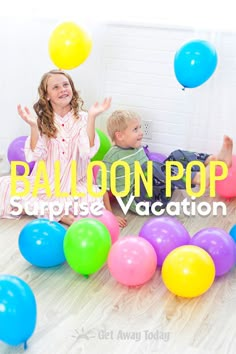 two children sitting on the floor surrounded by balloons and streamers with text balloon pop surprise vacation