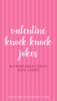 valentine knock knock jokes and printable lunch box jokes