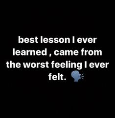 an apple with the words best lesson ever learned, came from the worst feeling i ever felt