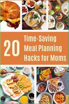 the cover of 20 time - saving meal planning hacks for moms, including breakfast and