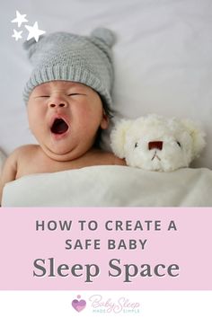 a baby laying in bed next to a teddy bear with the words how to create a safe baby sleep space