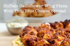 buffalo cauliflower wing pizza with tofu blue cheese spread