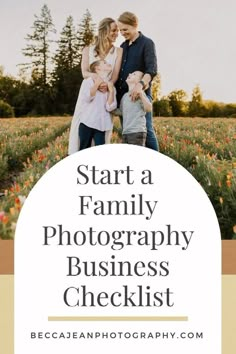 a family standing in a field with the words start a family photography business checklist