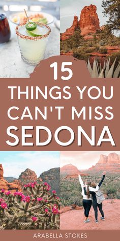 some pictures with the words 15 things you can't miss sedona on them