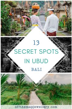 three photos with the words 13 secret spots in ubud bali