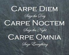 the words carpe diem, carpe noctem and carpe omnia written on a blackboard