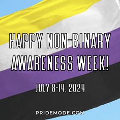 a flag with the words happy non - binary awareness week written in purple and yellow