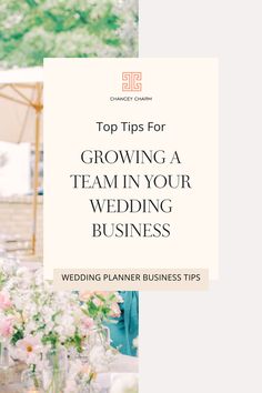 the top tips for growing a team in your wedding business, including flowers and greenery