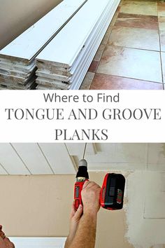 a man is using a drill to fix the ceiling in his house with text overlay that reads, where to find tongue and grove planks