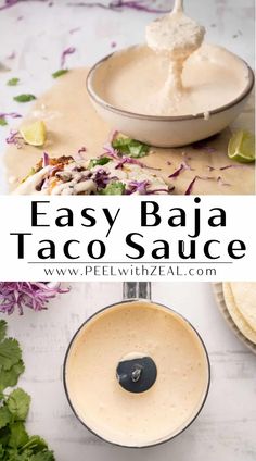 the ingredients for easy bajaa taco sauce are shown in this collage