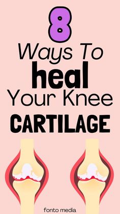 the 8 ways to heal your knee cartilage