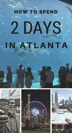 people are standing in front of an aquarium with the words how to spend 2 days in atlanta