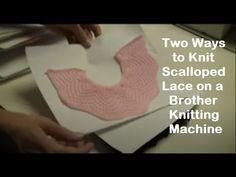 two ways to knit scalloped lace on a brother knitting machine - part 1