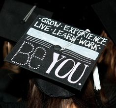 a graduation cap that says grow experience live learn work be you