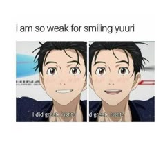 two anime faces with the caption saying i am so weak for smiling yuri