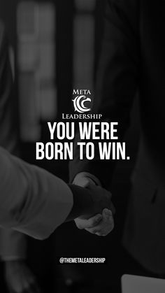 two people shaking hands with the words, you were born to win